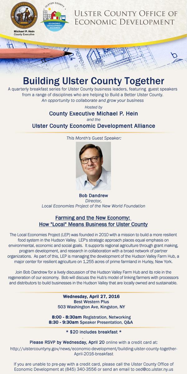 Building Ulster County Together - April 27th Breakfast Features Bob Dandrew from the Local Economies Project on Farming and the New Economy: How "Local" Means Business for Ulster County